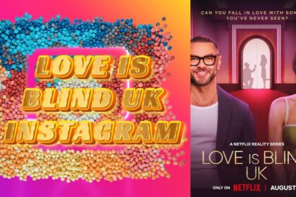 Love Is Blind UK: Instagram Buzz and Season 1 Updates