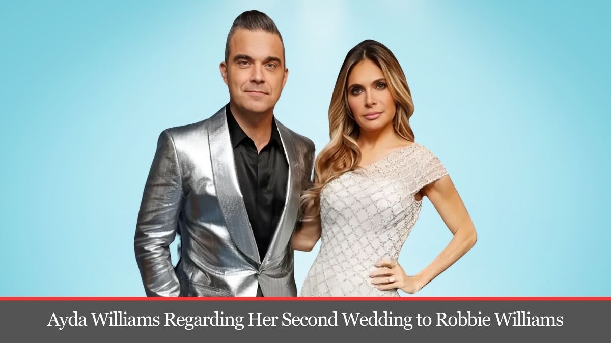 Heartbreaking Disclosure from Ayda Williams Regarding Her Second Wedding to Robbie Williams