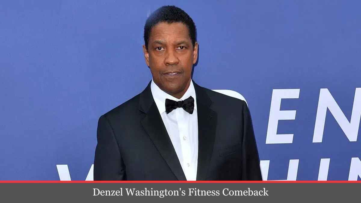 Denzel Washington's Fitness Comeback: 'Those Days Are Over' as Actor Embraces Health and Confidence